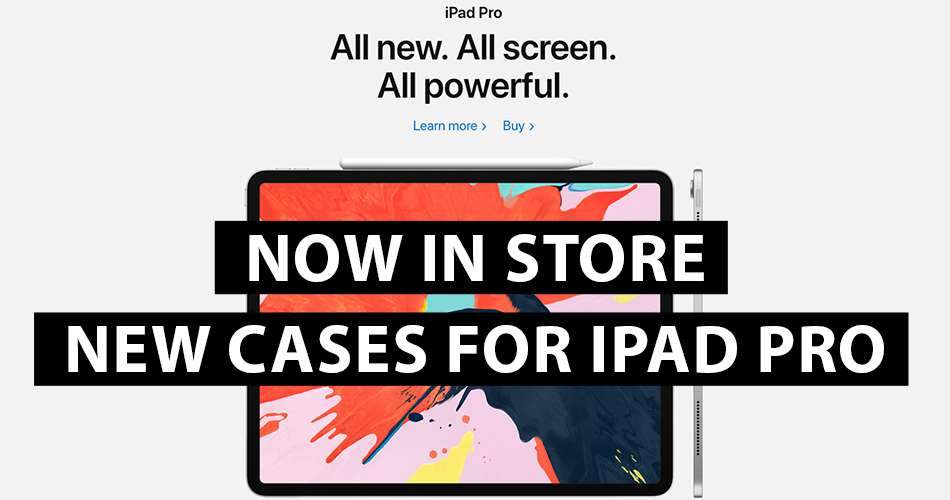 New cases launched for iPad Pro 11 and iPad Pro 12.9 (3rd Generation)